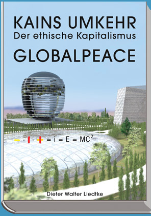 Kains Umkehr - Der Ethische Kapitalismus - Globalpeace